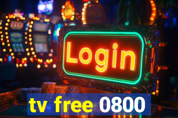 tv free 0800